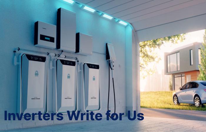 Inverters Write for Us