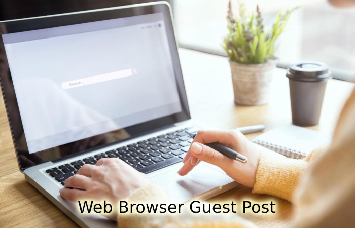 Web Browser Guest Post