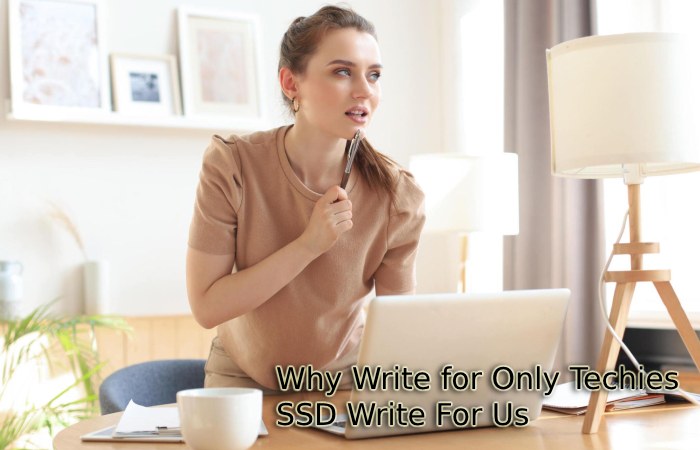 Why Write for Only Techies – SSD Write For Us